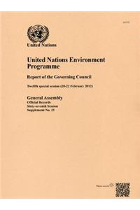 United Nations Environment Programme Report of the Governing Council: Twelfth Special Session (20-22 February 2012)