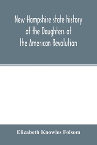 New Hampshire state history of the Daughters of the American revolution