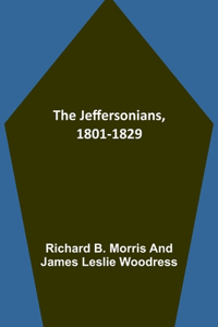 The Jeffersonians, 1801-1829