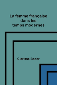 femme française dans les temps modernes