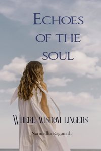 Echoes of the Soul - Where wisdom lingers