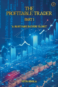 'The Profitable Trader - Part 1'