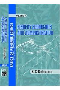 Basics of Fisheries Science : Vol V Fisheries Economics & Adminstration