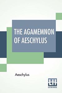 Agamemnon Of Aeschylus