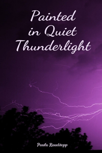 Painted in Quiet Thunderlight