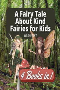 Fairy Tale About Kind Fairies for Kids