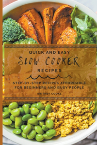 Quick and Easy Slow Cooker Recipes