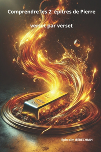 Comprendre les 2 épîtres de Pierre verset par verset