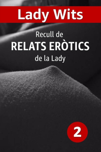 Recull de RELATS ERÒTICS de la Lady (2)