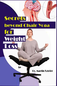 Secrets beyond Chair Yoga for Weight Loss