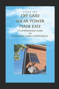 Off-Grid Solar Power Made Easy