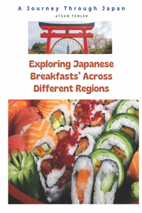 Exploring Japanese Breakfasts' Across Different Regions
