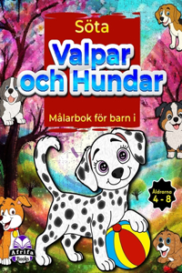 Söta valpar och hundar Målarbok för barn i åldrarna 4-8