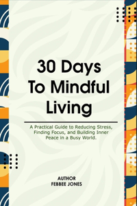 30 Days to Mindful Living
