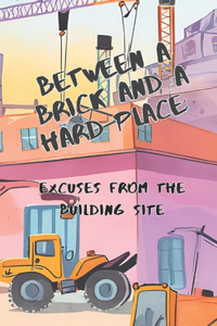 Between a Brick and a Hard Place