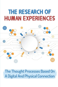 The Research Of Human Experiences
