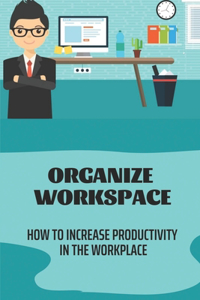 Organize Workspace