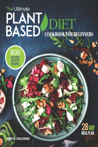 The Ultimate Plant-Based Diet Cookbook for Beginners