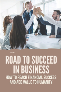 Road To Succeed In Business