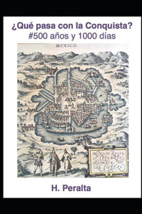 ¿Qué pasa con la Conquista? #500 años y 1000 días