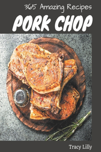 365 Amazing Pork Chop Recipes