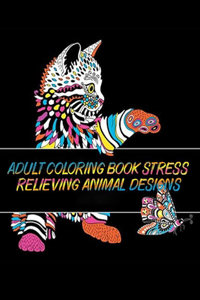 Adult Coloring Book Stress Relieving Animal Designs