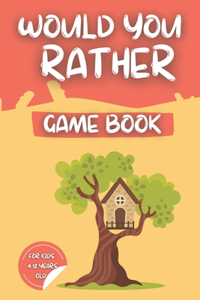 Would You Rather Game Book for Kids 4-12 years old