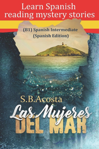 Learn Spanish reading mystery stories (B1) Spanish Intermediate (Spanish Edition)