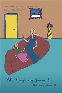 My pregnancy Journey..I am noting your point about the baby... Point taking!