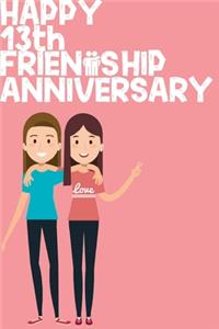 Happy 13th Friendship Anniversary Notebook