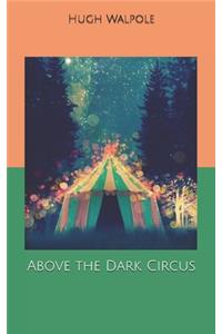 Above the Dark Circus