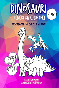 Dinosauri Teneri da Colorare! Per bambini da 2 a 4 anni