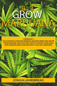 How to Grow Marijuana