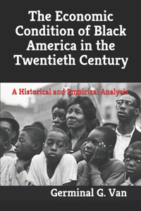 Economic Condition of Black America in the Twentieth Century