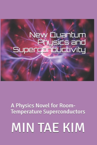 New Quantum Physics and Superconductivity