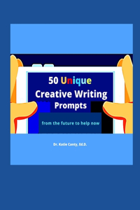 50 Unique Creative Writing Prompts From the Future To Help Now