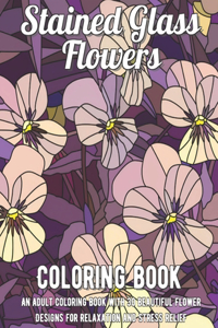 Stained Glass Flowers Coloring Book