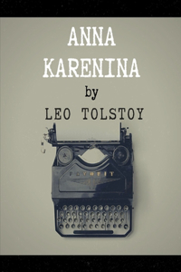 Anna Karenina by Leo Tolstoy