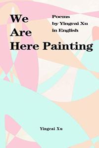 We Are Here Painting