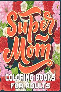 Super Mom Coloring Books For Adults