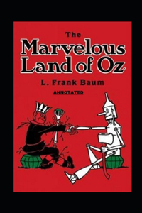 The Marvelous Land of Oz Annotated