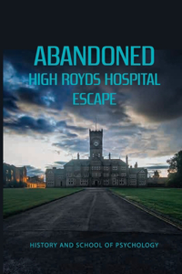 Abandoned High Royds Hospital Escape