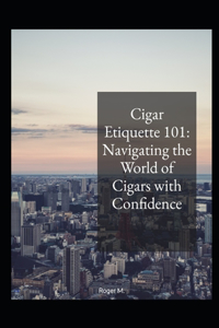 Cigar etiquette 101