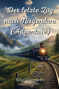 letzte Zug nach Nirgendwo (Adventure)