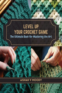 Level Up Your Crochet Game