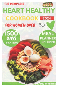 Complete Heart Healthy Cookbook For Women Over 50