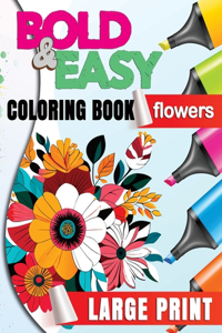 Bold and Easy Large Print Coloring Book. Flowers
