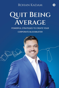 Quit Being Average