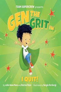 Gen the Grit in I Quit!