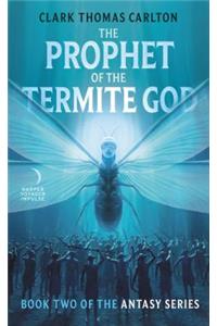 The Prophet of the Termite God